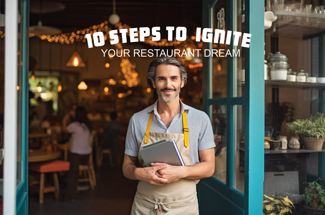 10 Easy Steps to Ignite Your Restaurant Dream